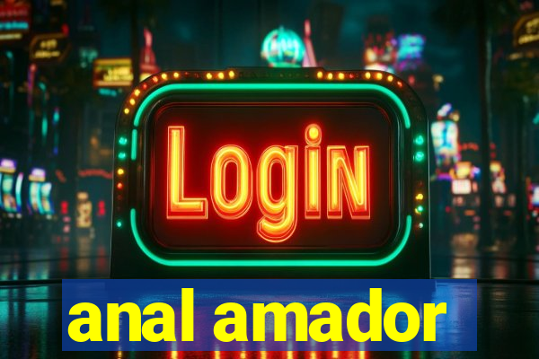 anal amador